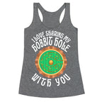 I Love Sharing My Hobbit Hole With You Racerback Tank
