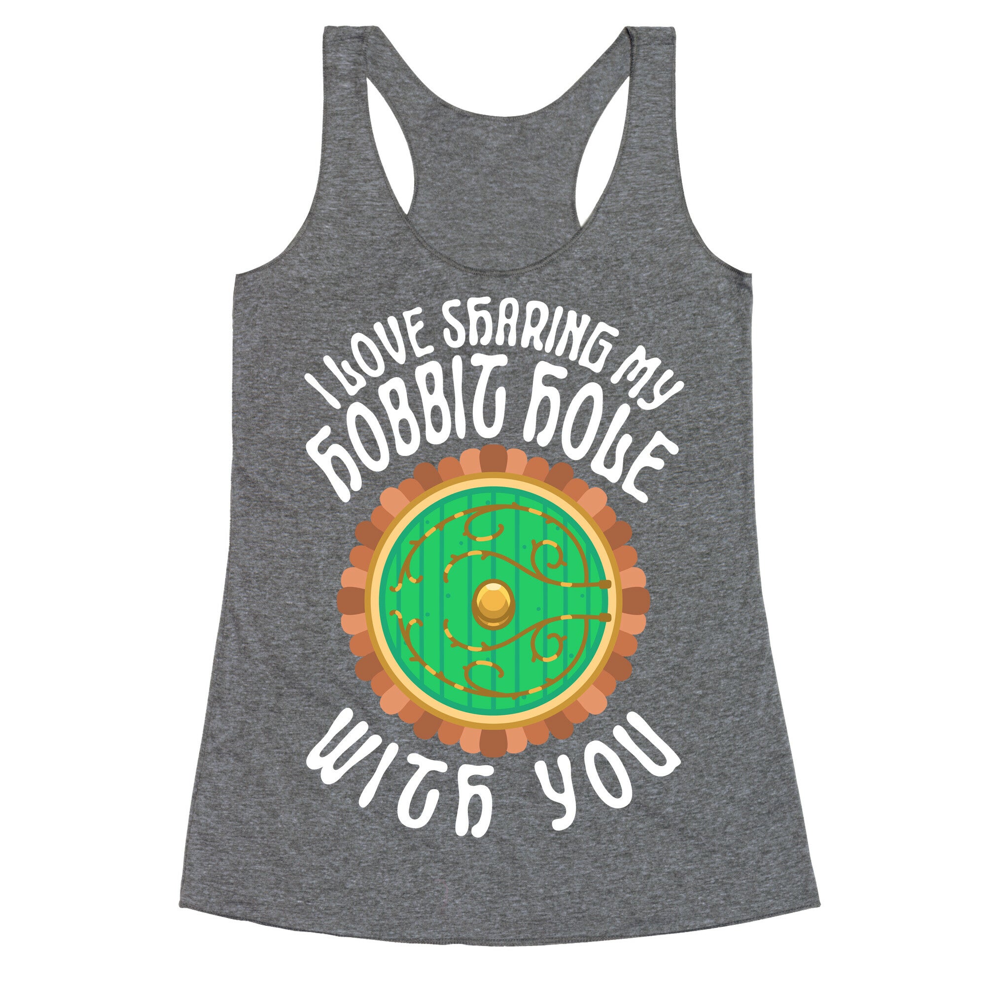 I Love Sharing My Hobbit Hole With You Racerback Tank