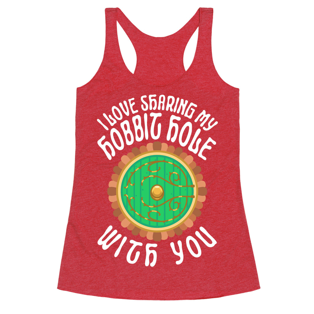 I Love Sharing My Hobbit Hole With You Racerback Tank