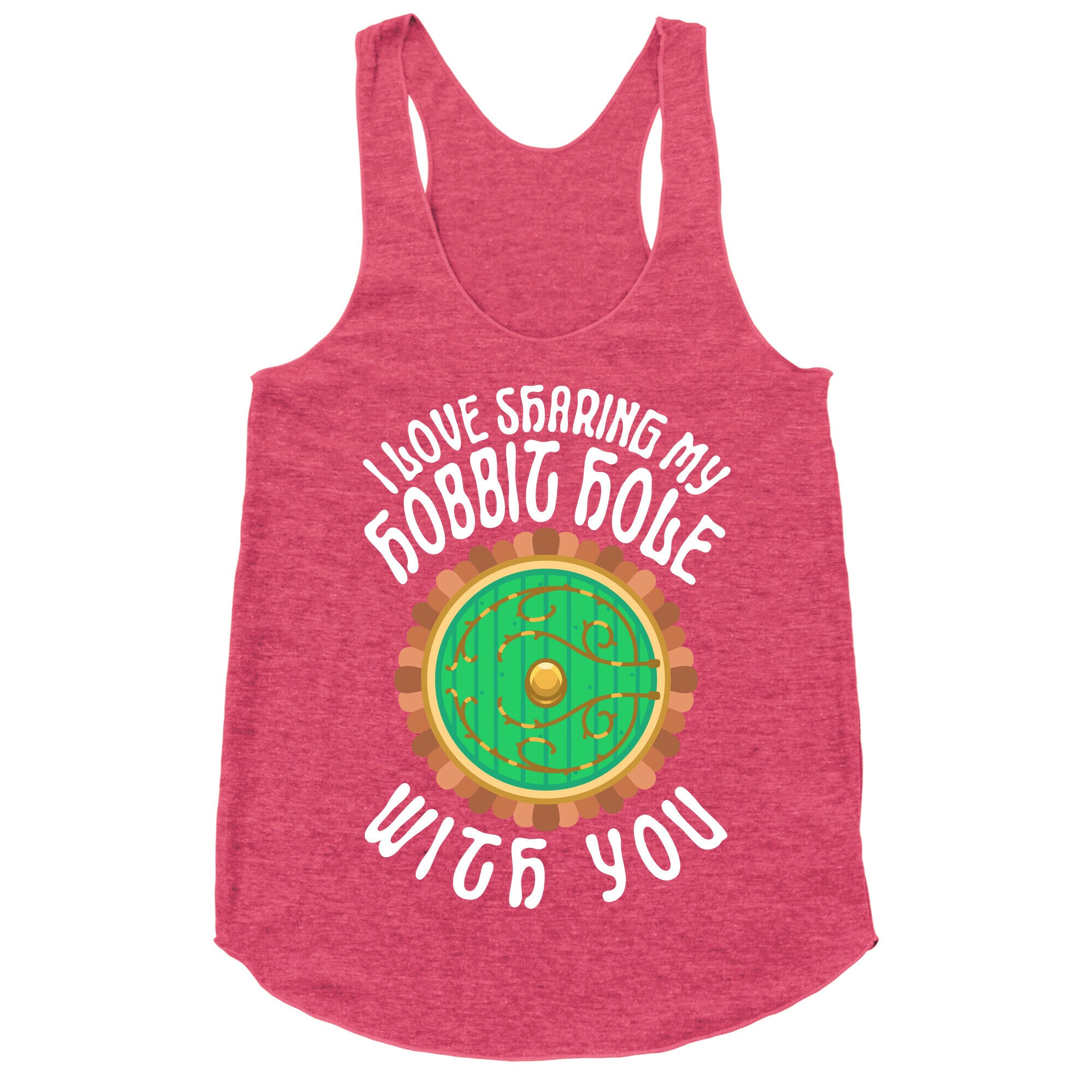 I Love Sharing My Hobbit Hole With You Racerback Tank