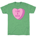 I Love U Bitch Candy Heart Unisex Triblend Tee