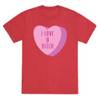 I Love U Bitch Candy Heart Unisex Triblend Tee
