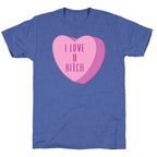 I Love U Bitch Candy Heart Unisex Triblend Tee