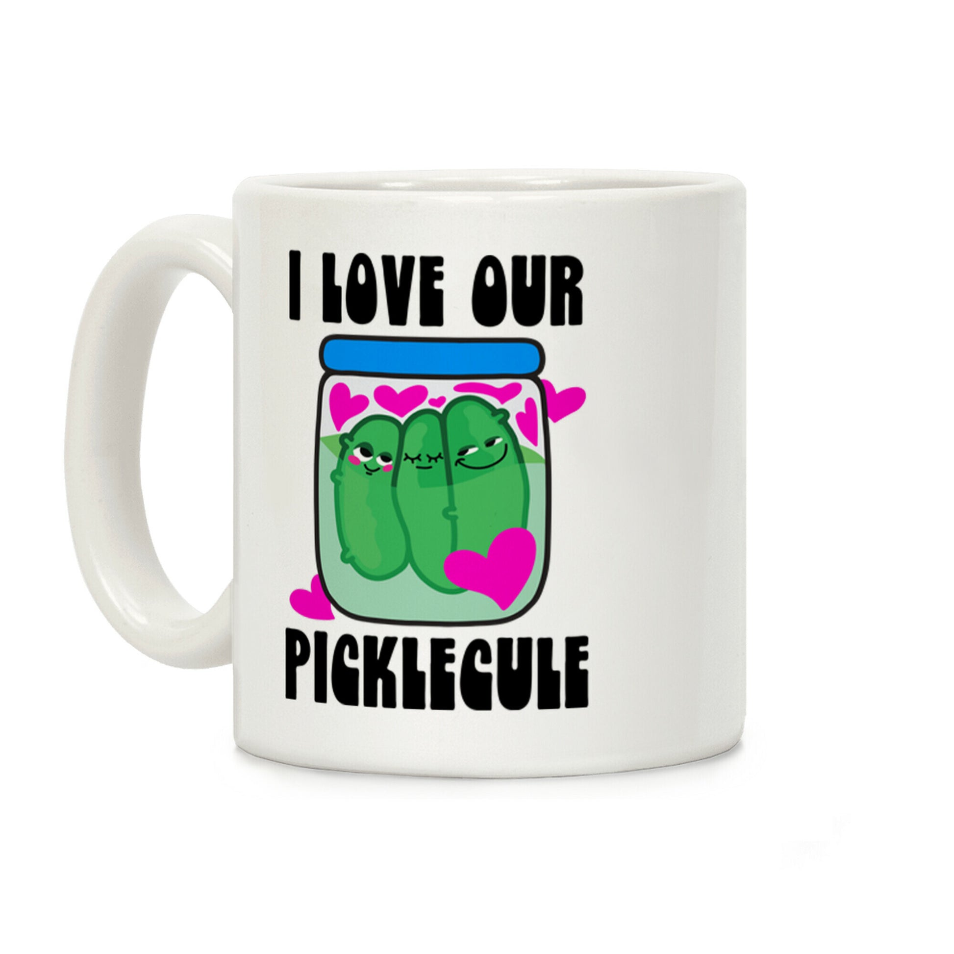 I Love Our Picklecule Coffee Mug