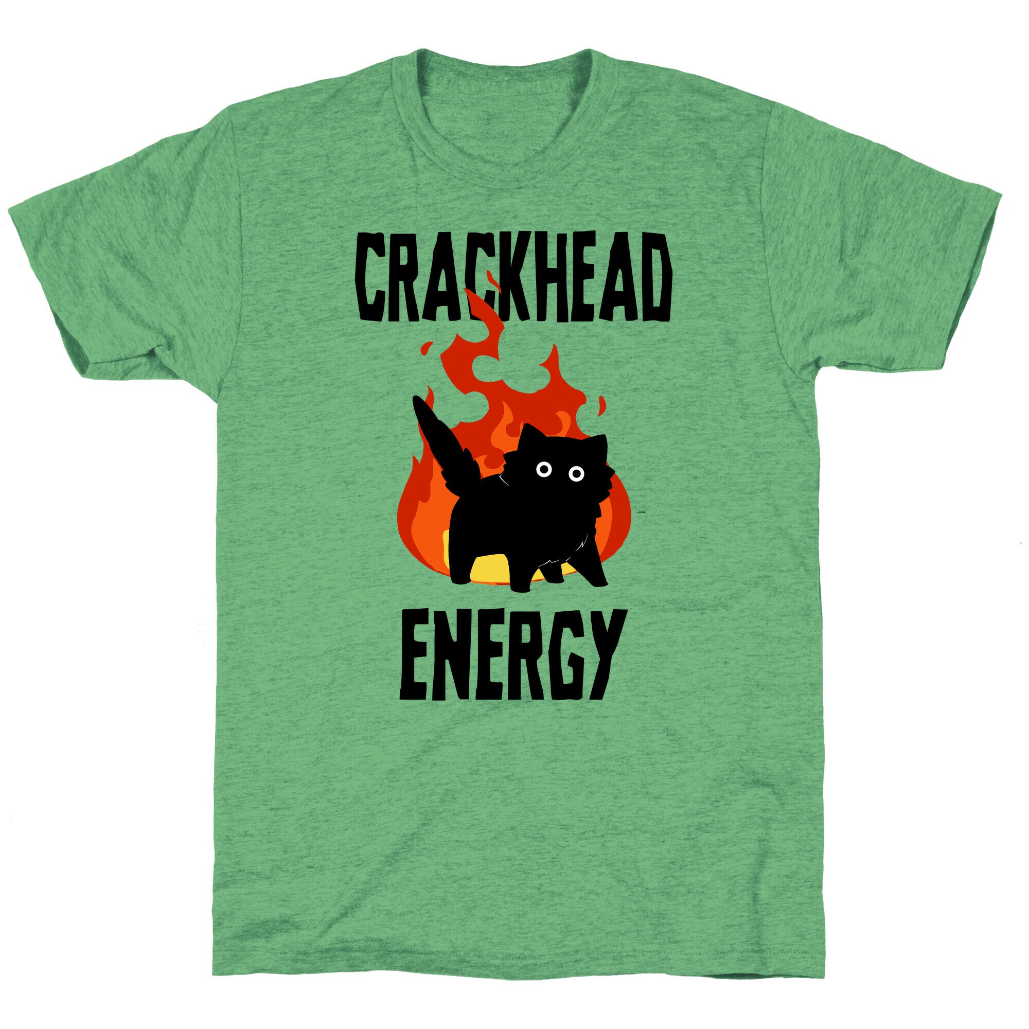 Crackhead Energy Unisex Triblend Tee
