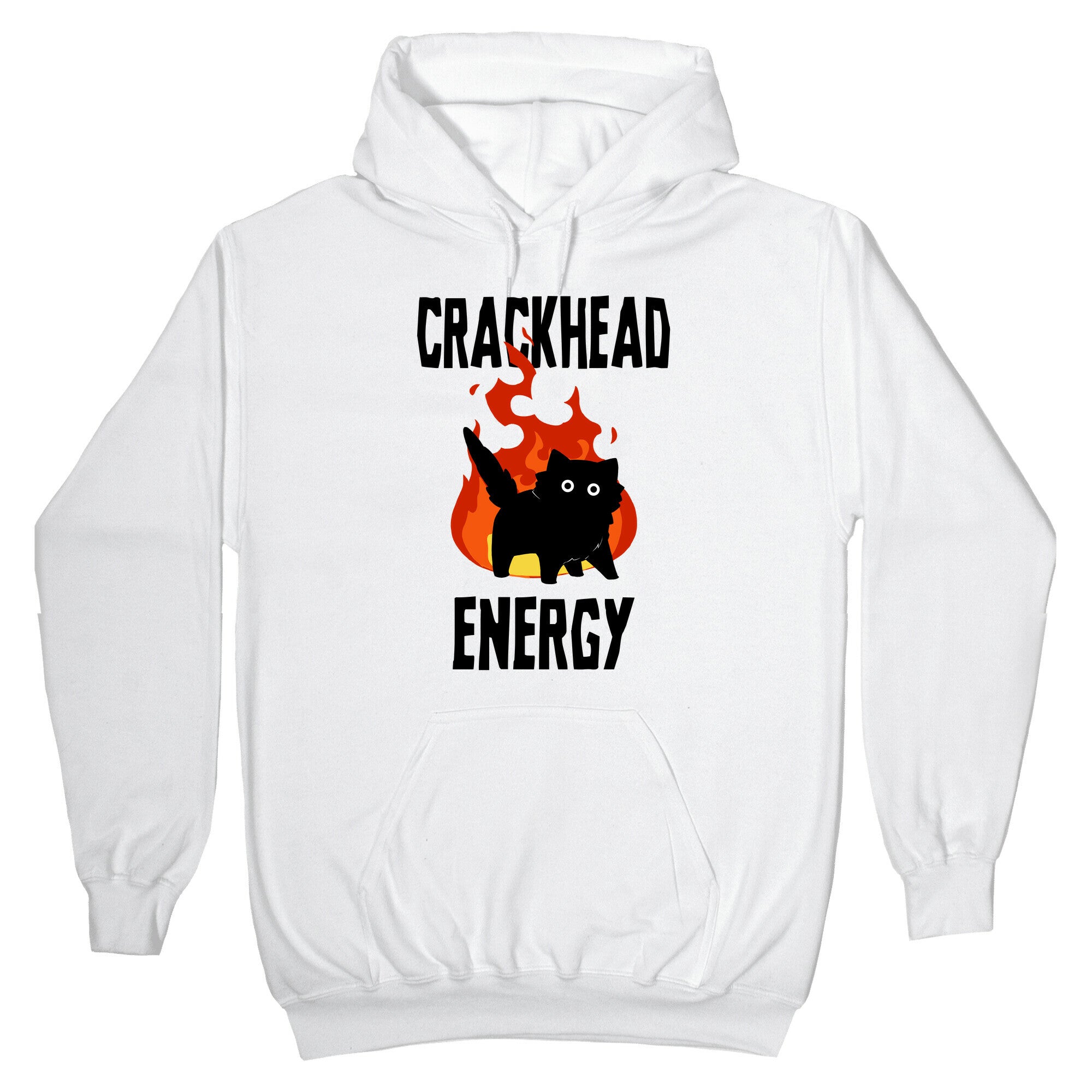 Crackhead Energy Hoodie