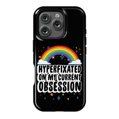 Hyperfixated On My Current Obsession Phone Case