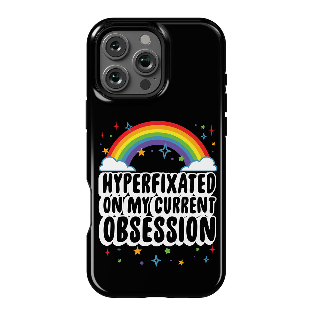 Hyperfixated On My Current Obsession Phone Case