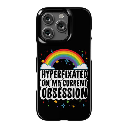 Hyperfixated On My Current Obsession Phone Case