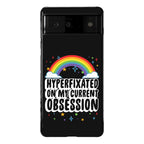 Hyperfixated On My Current Obsession Phone Case