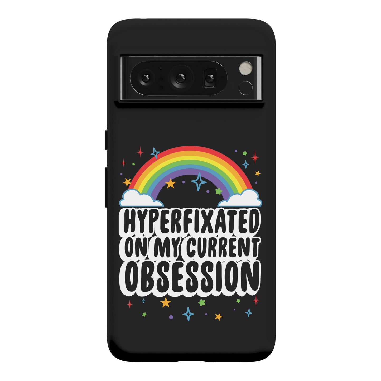 Hyperfixated On My Current Obsession Phone Case