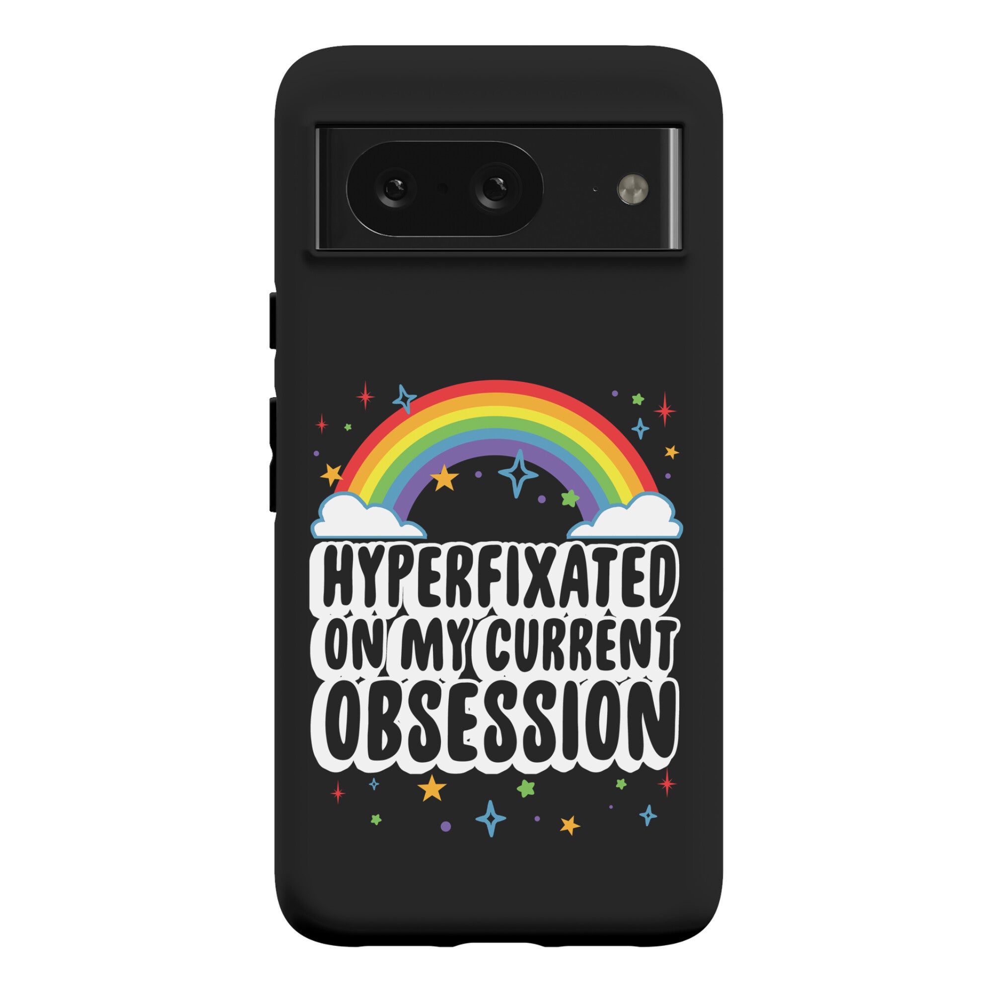Hyperfixated On My Current Obsession Phone Case