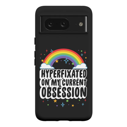 Hyperfixated On My Current Obsession Phone Case