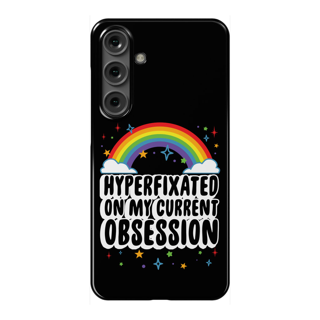 Hyperfixated On My Current Obsession Phone Case