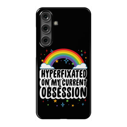 Hyperfixated On My Current Obsession Phone Case