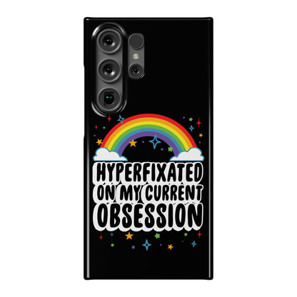 Hyperfixated On My Current Obsession Phone Case