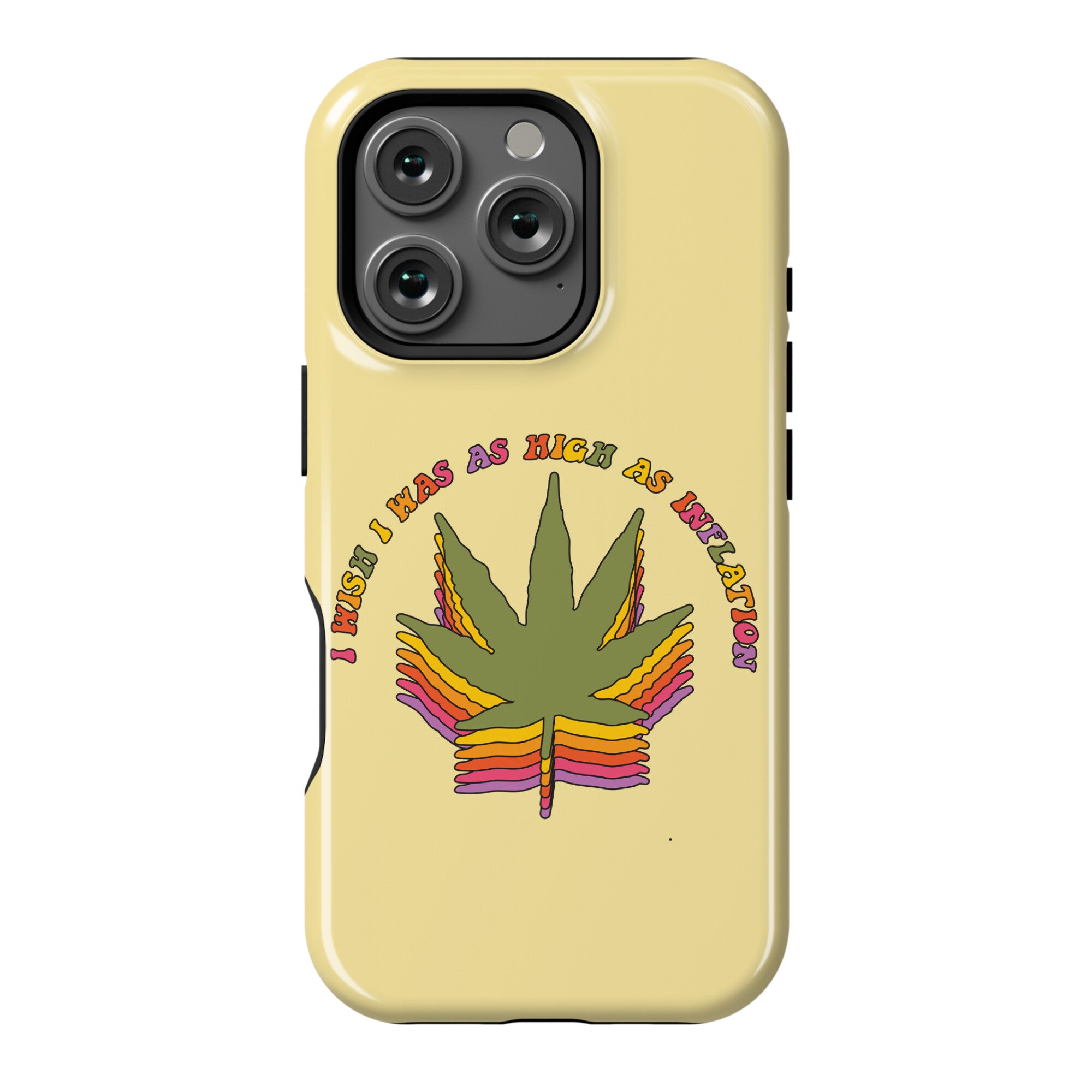 I Wish I Was as High as Inflation Phone Case