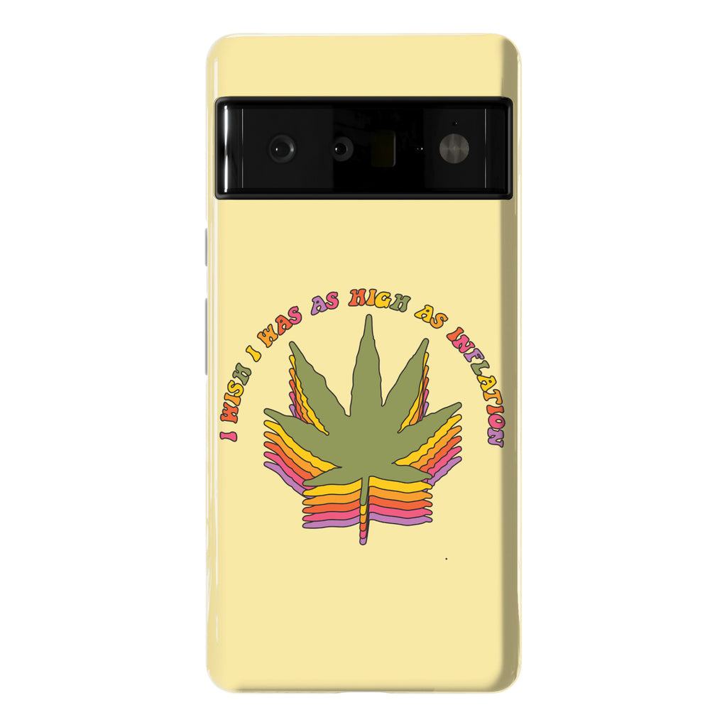 I Wish I Was as High as Inflation Phone Case