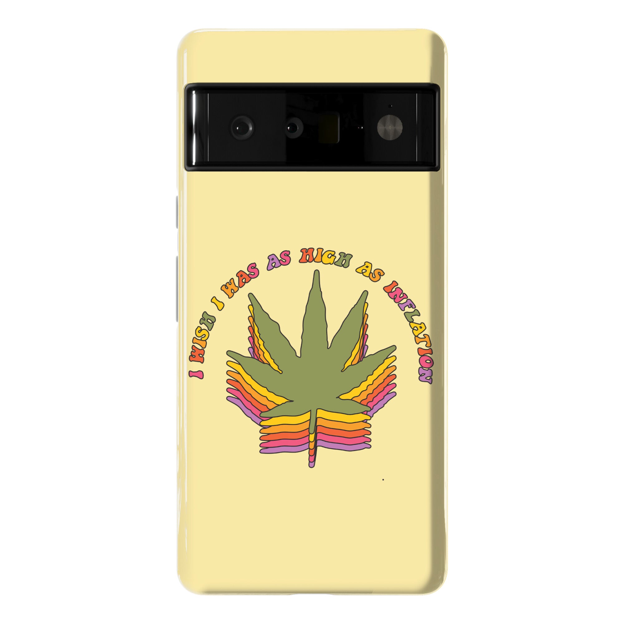 I Wish I Was as High as Inflation Phone Case