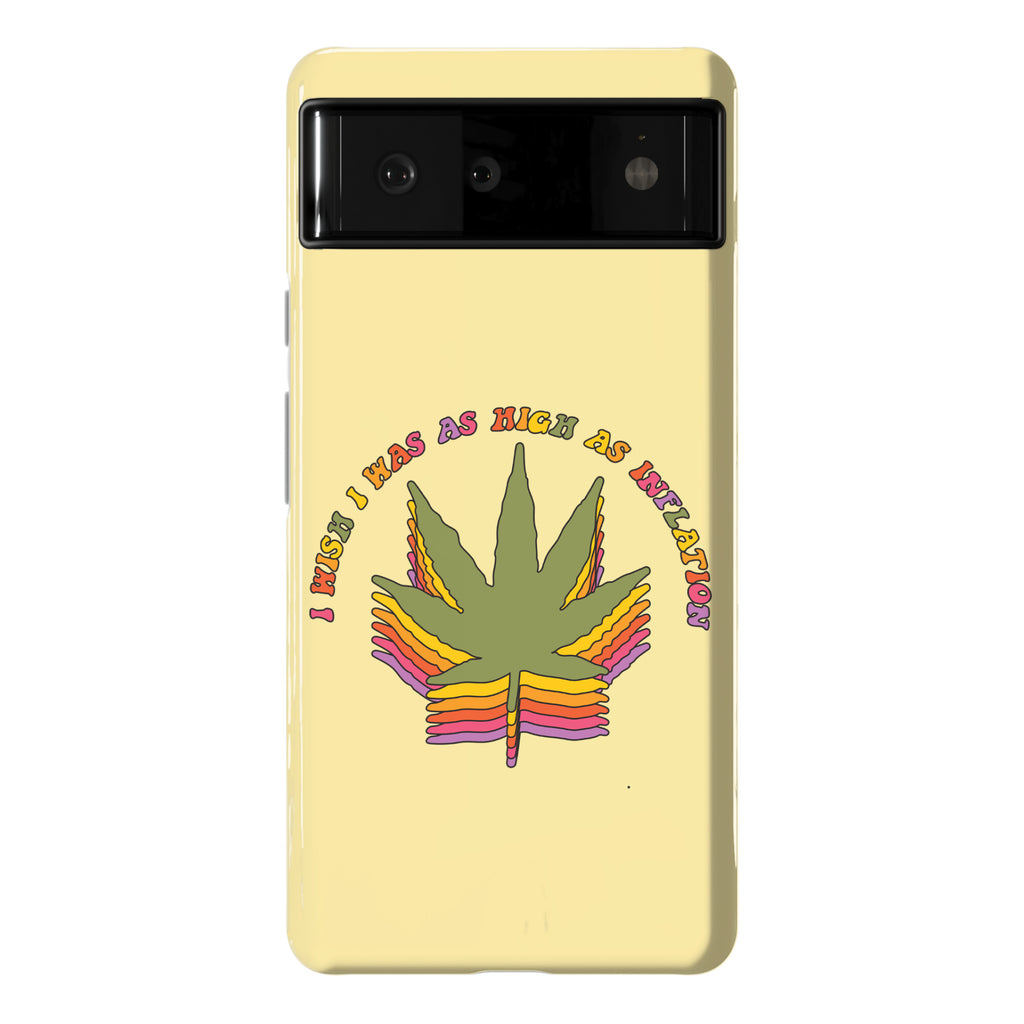 I Wish I Was as High as Inflation Phone Case