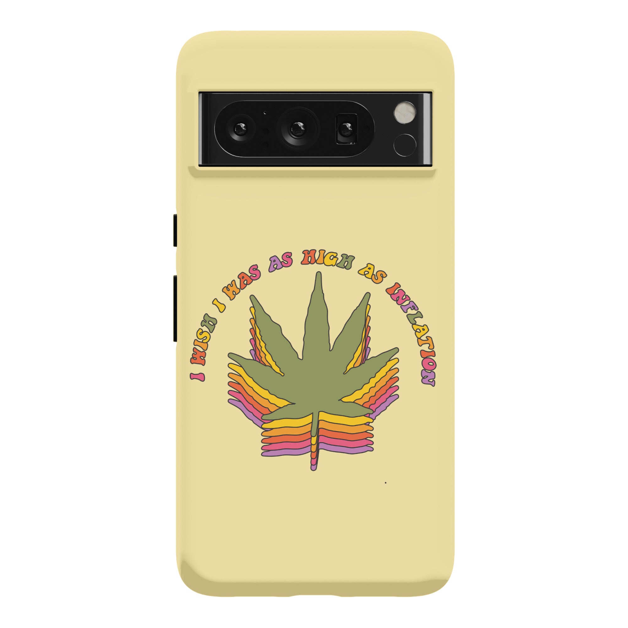 I Wish I Was as High as Inflation Phone Case