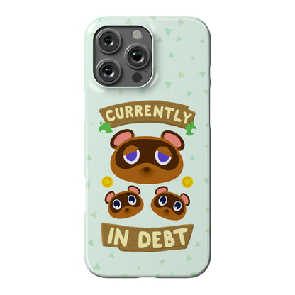 Currently In Debt Phone Case