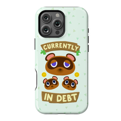 Currently In Debt Phone Case