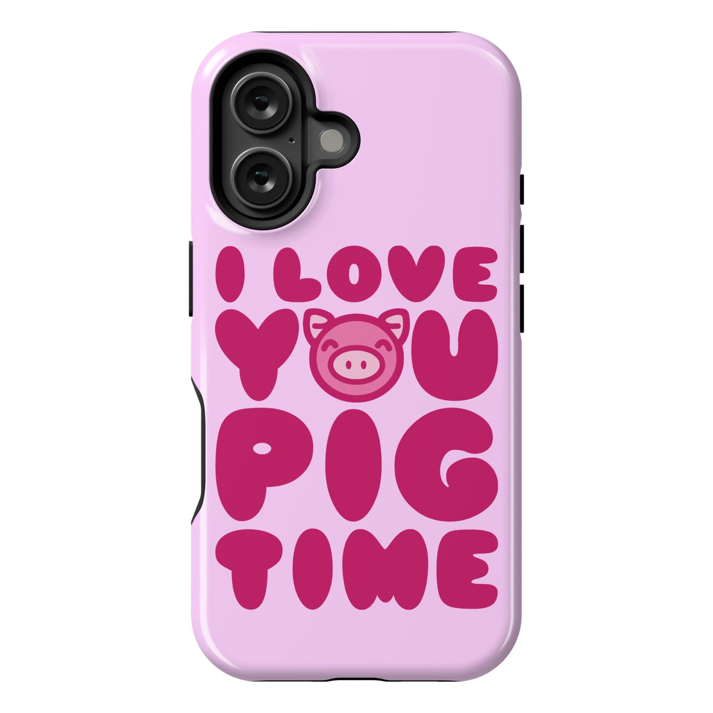 I Love You Pig Time Phone Case
