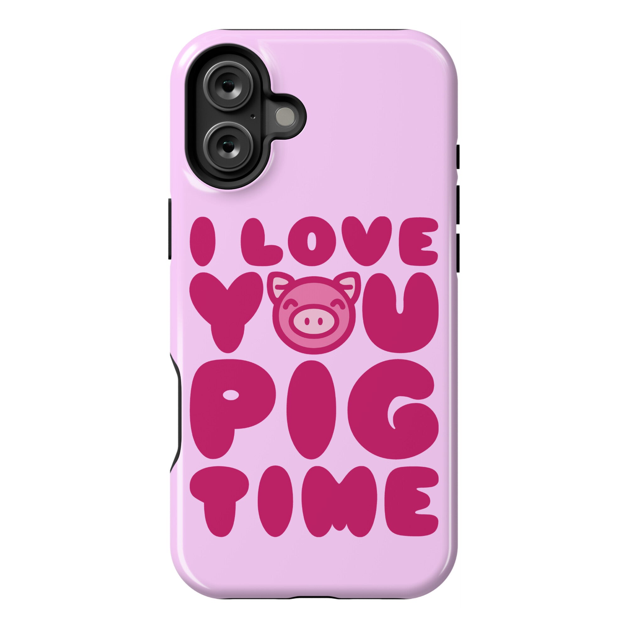 I Love You Pig Time Phone Case