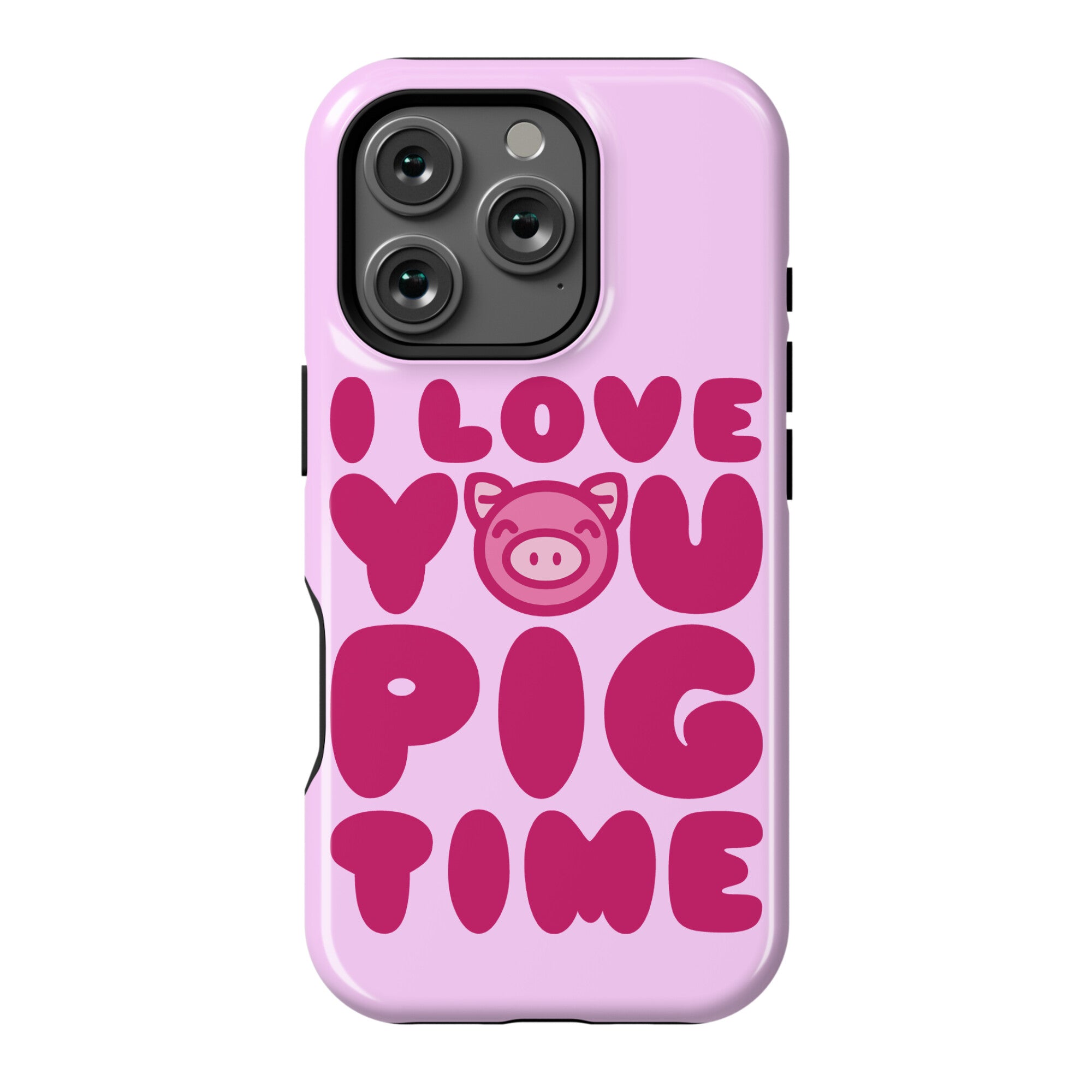 I Love You Pig Time Phone Case