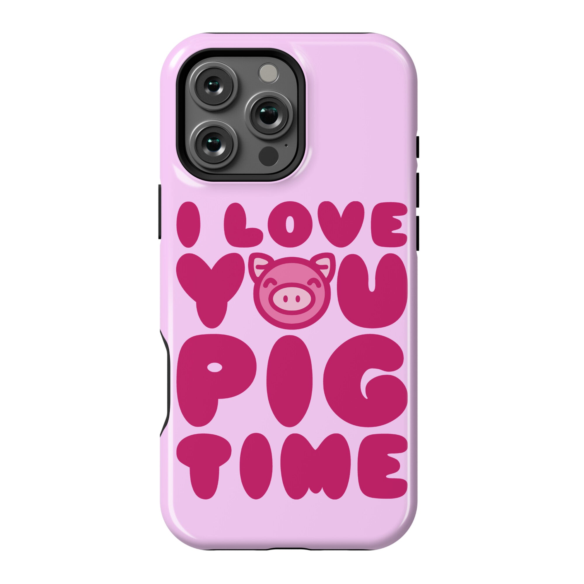 I Love You Pig Time Phone Case