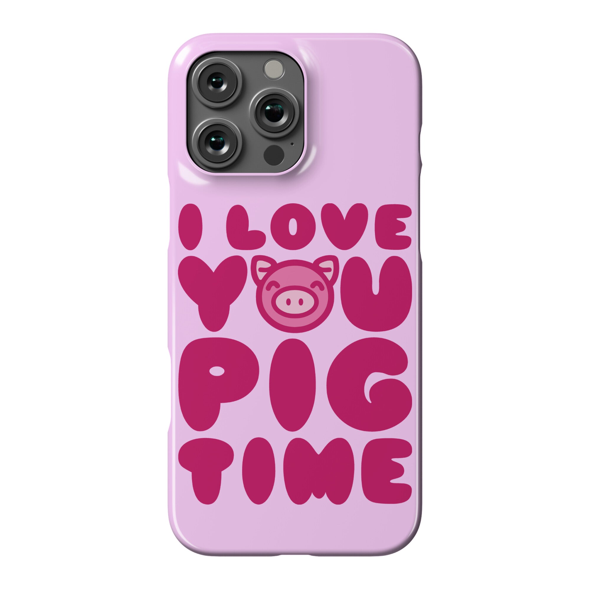 I Love You Pig Time Phone Case