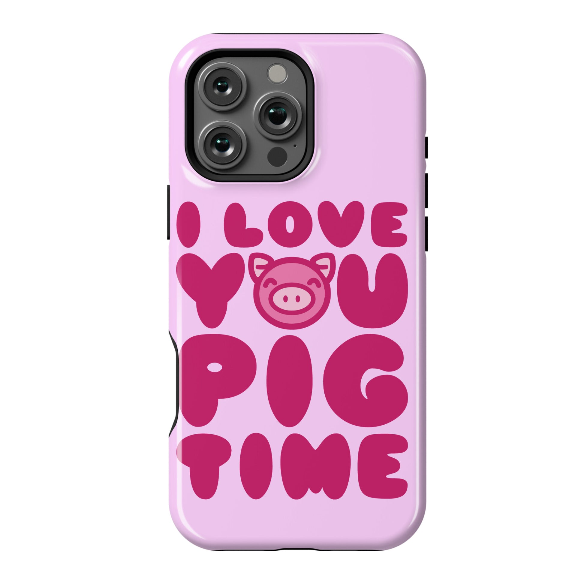 I Love You Pig Time Phone Case