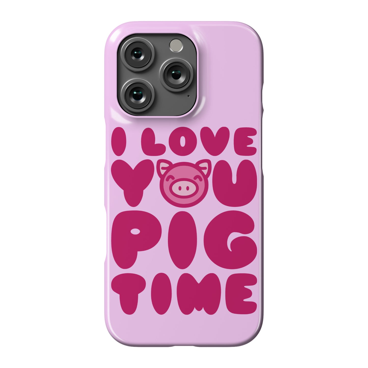 I Love You Pig Time Phone Case