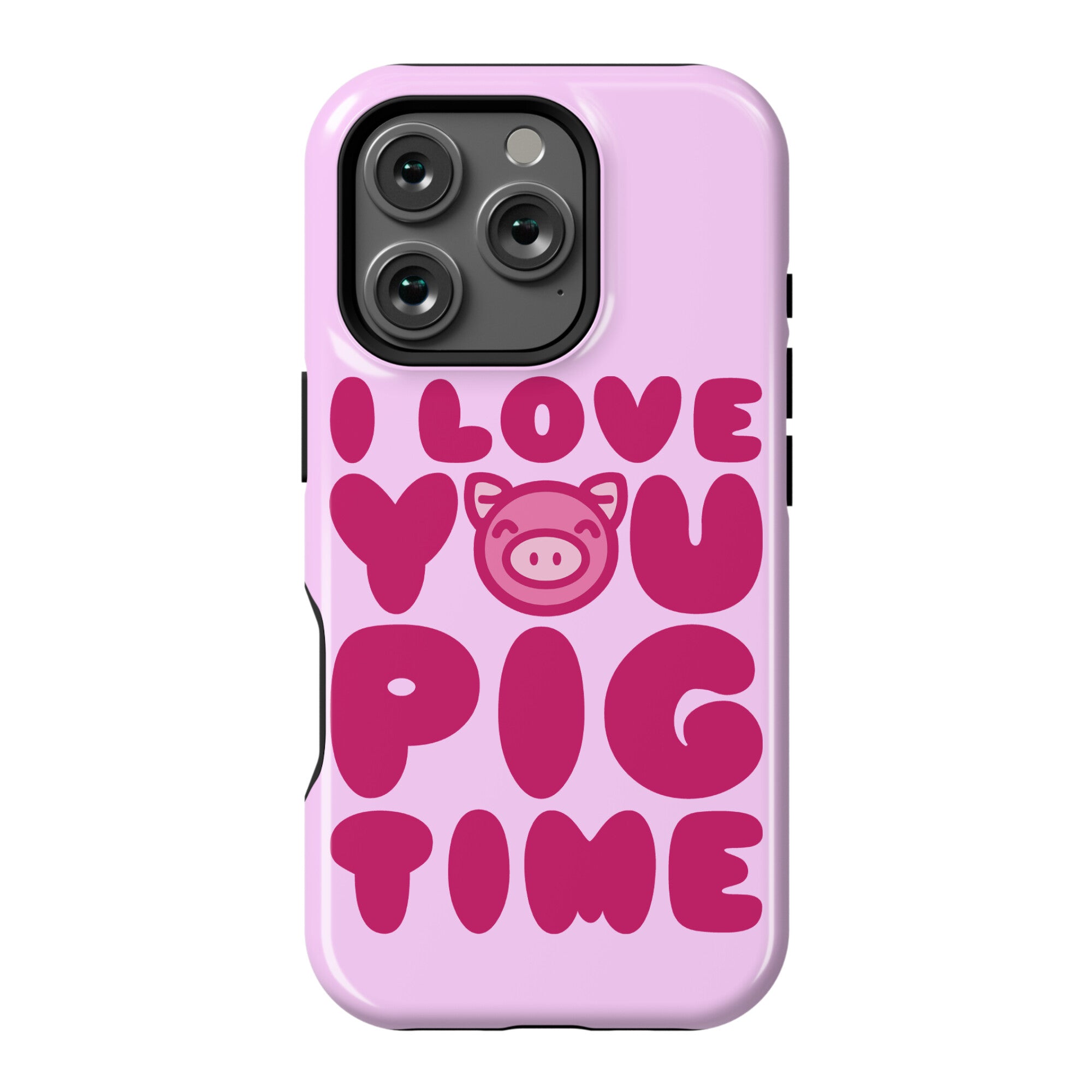 I Love You Pig Time Phone Case
