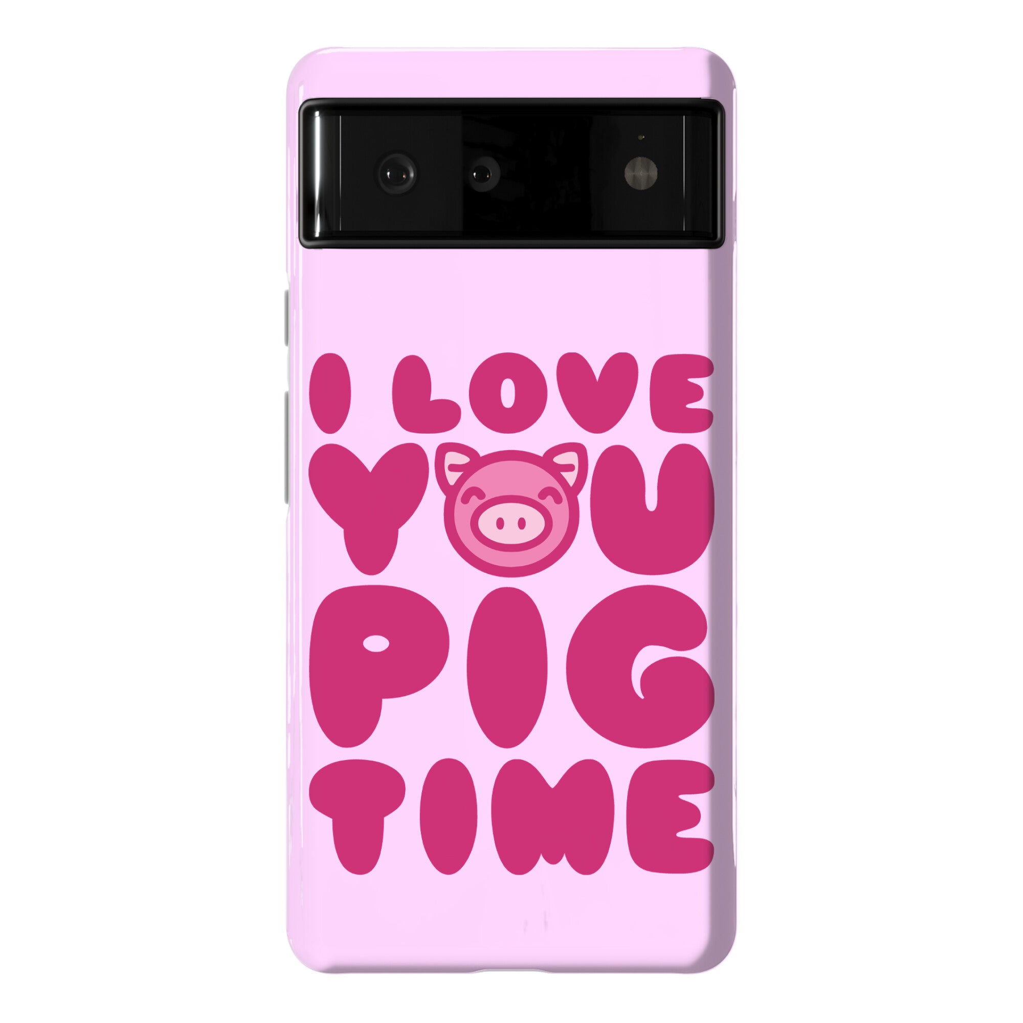 I Love You Pig Time Phone Case