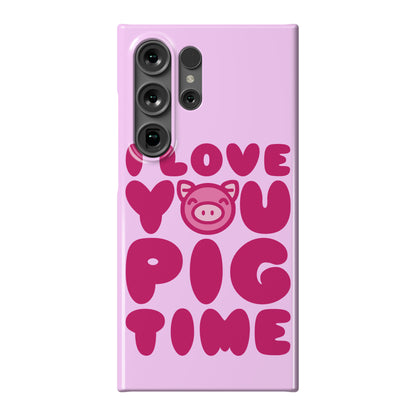 I Love You Pig Time Phone Case