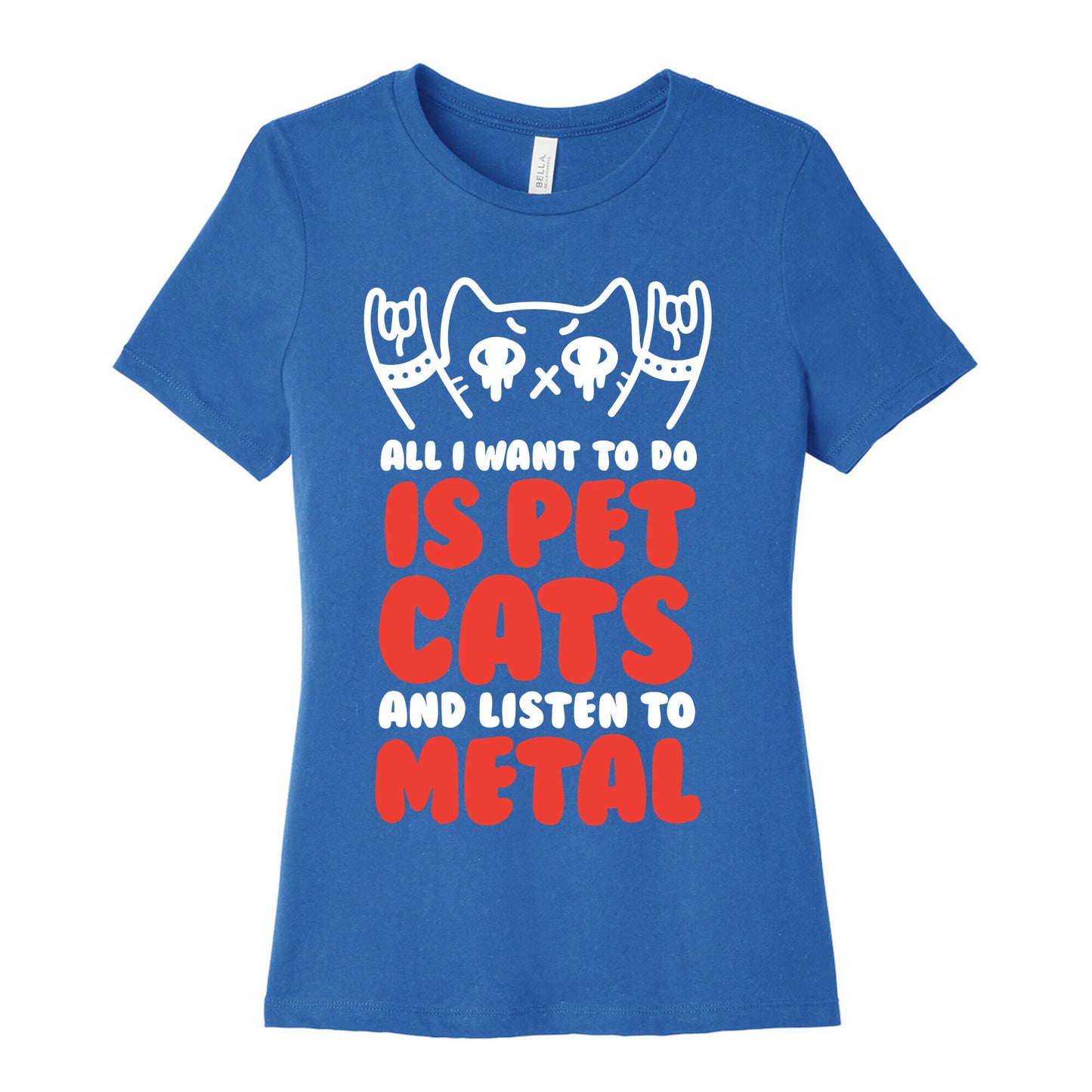 All I Want To Do Is Pet Cats And Listen To Metal Women's Cotton Tee