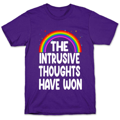 The Intrusive Thoughts have Won T-Shirt