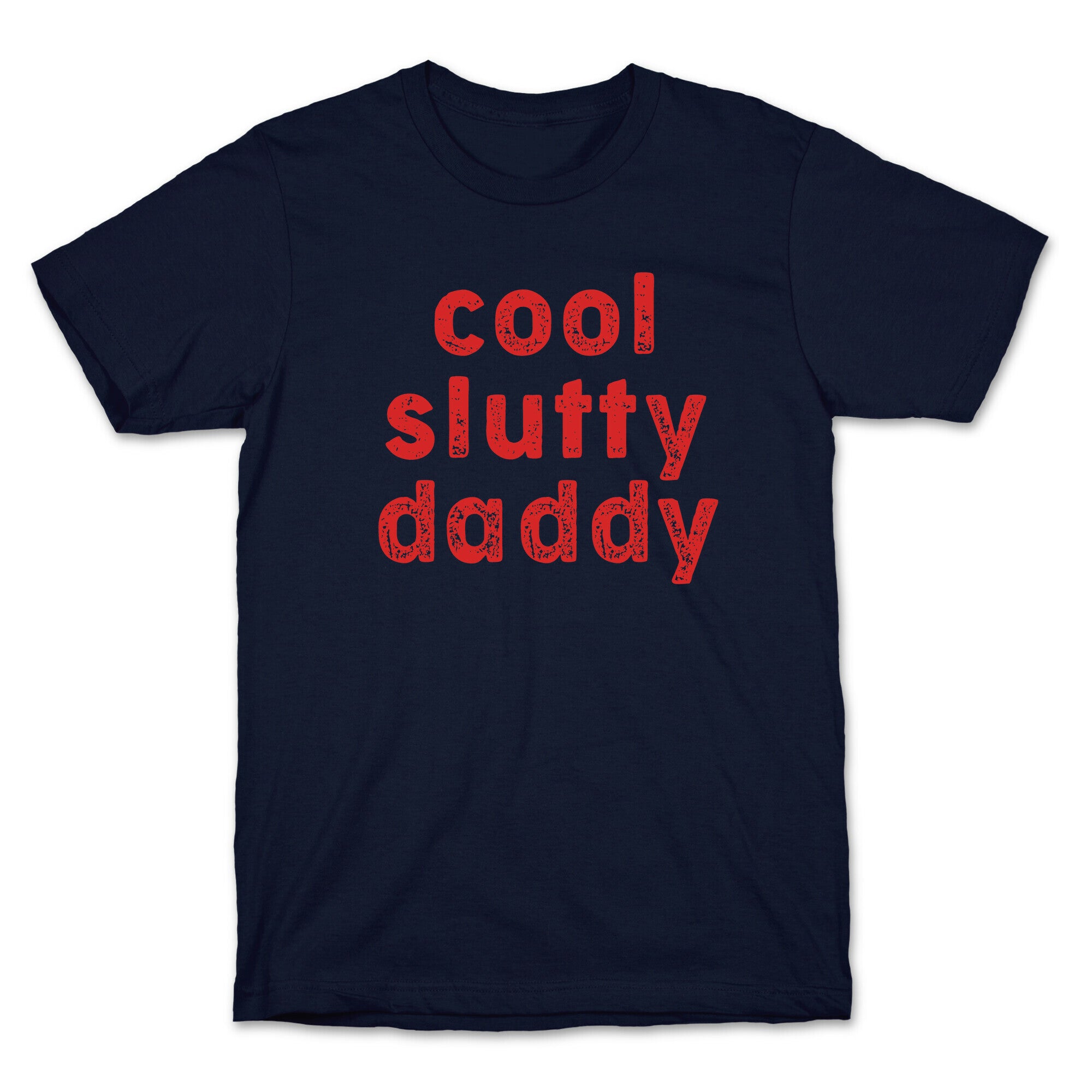 Cool Slutty Daddy T-Shirt
