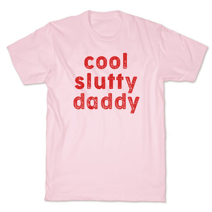 Cool Slutty Daddy T-Shirt