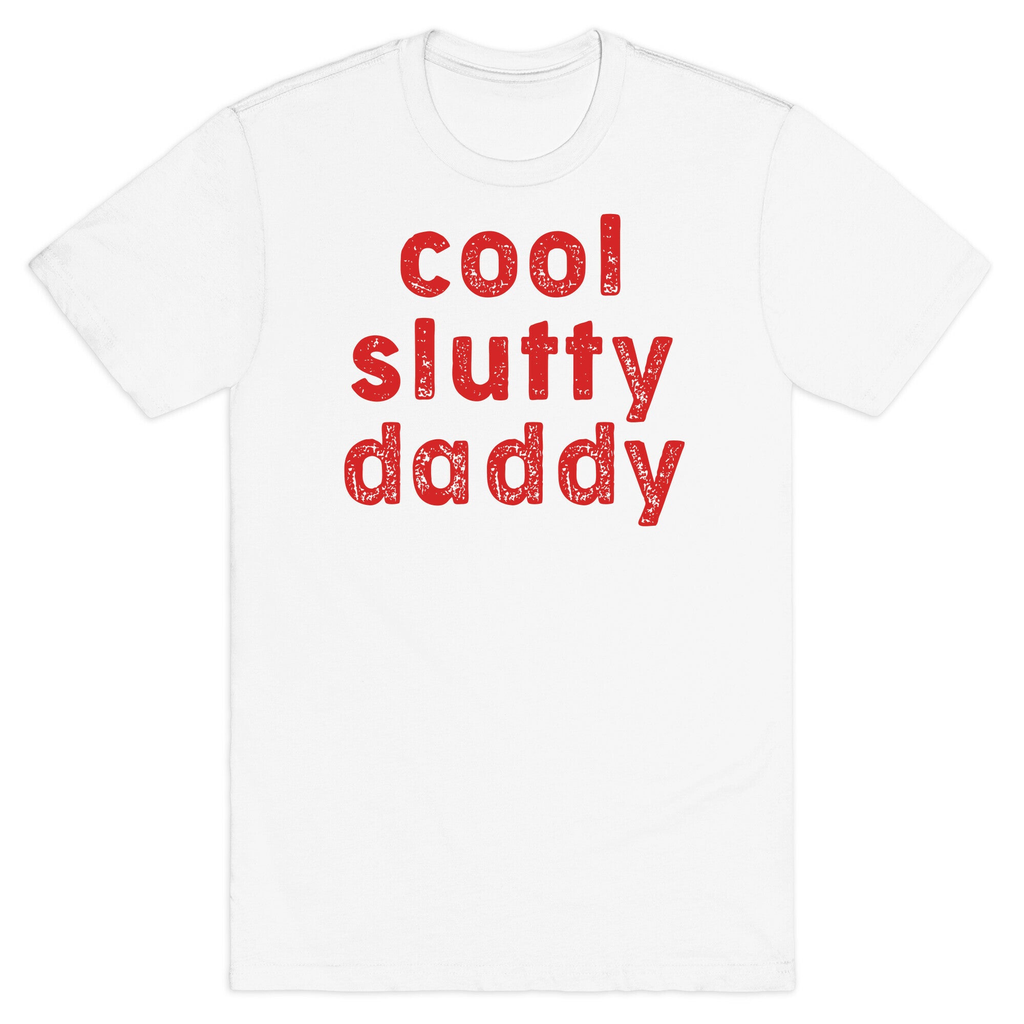 Cool Slutty Daddy T-Shirt