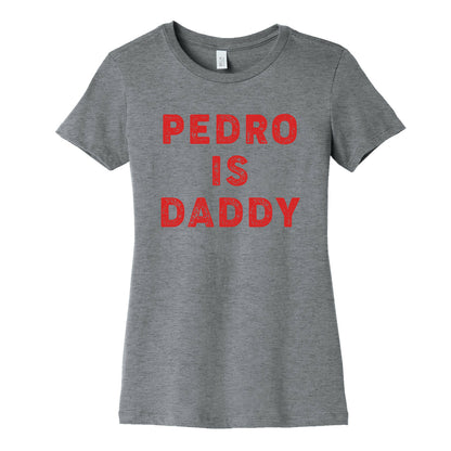 Pedro is Daddy Women's Cotton Tee