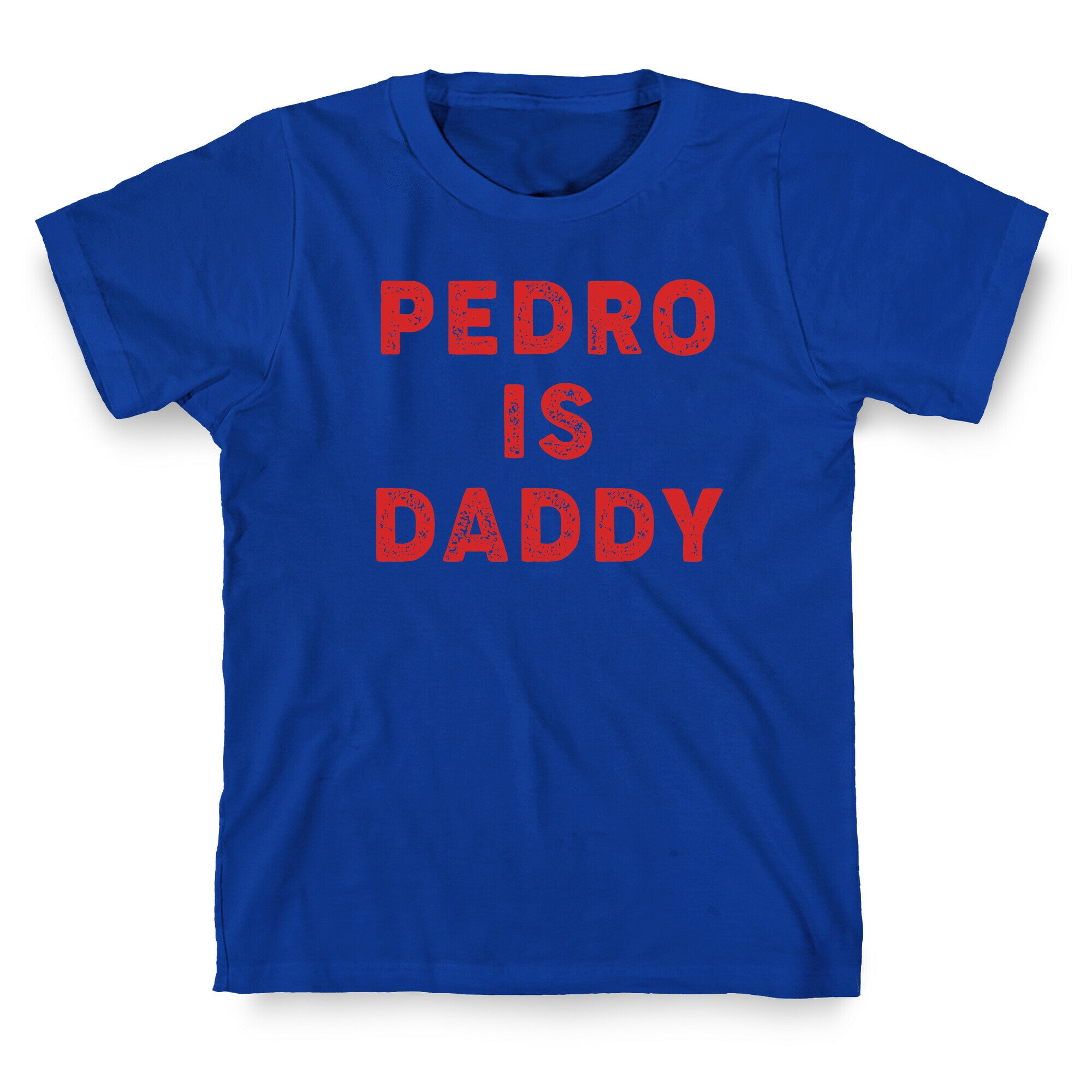 Pedro is Daddy T-Shirt