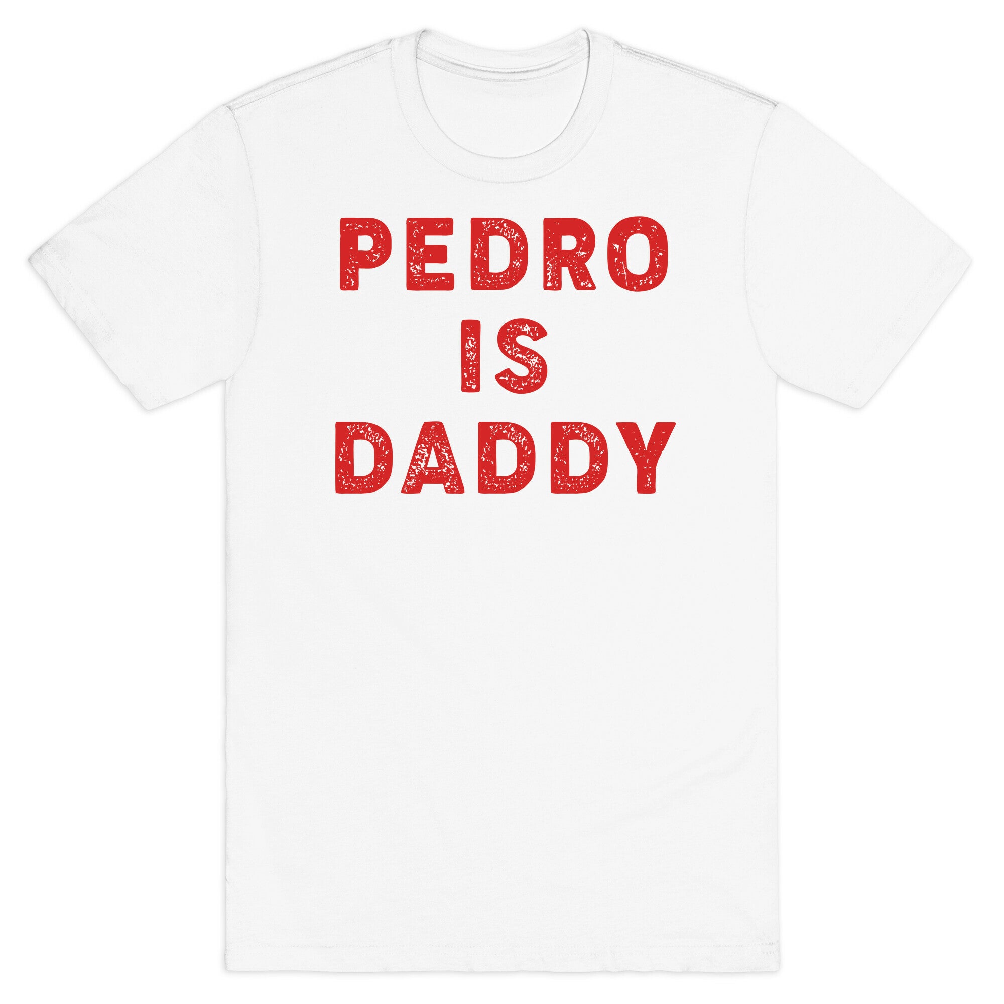 Pedro is Daddy T-Shirt