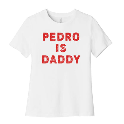 Pedro is Daddy Women's Cotton Tee