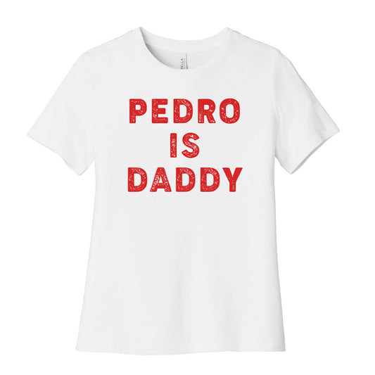 Pedro is Daddy Women's Cotton Tee