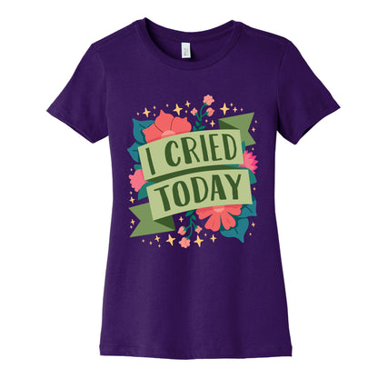 I Cried Today Women's Cotton Tee