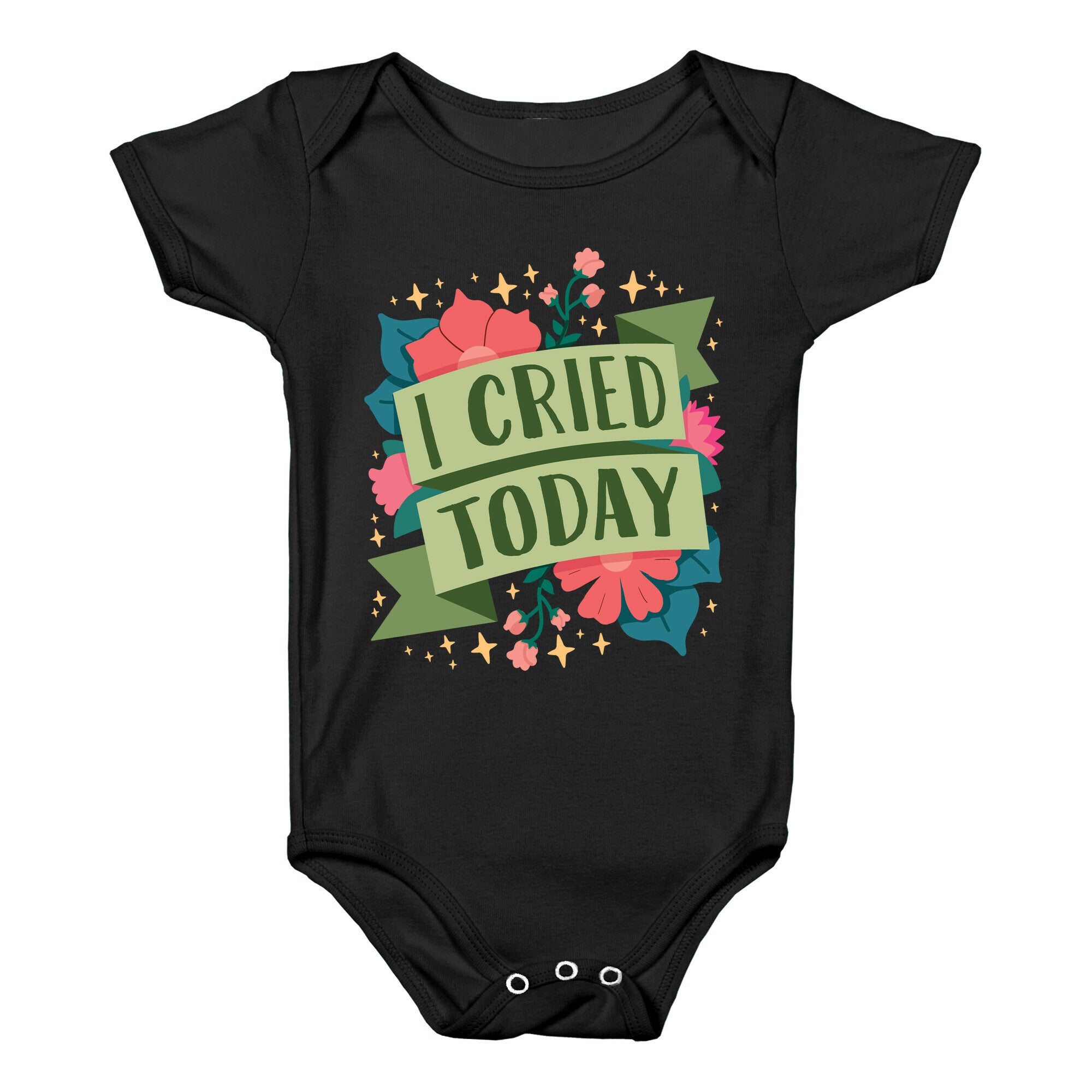 I Cried Today Baby One Piece