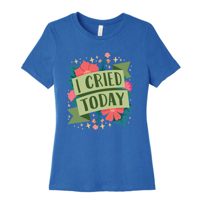 I Cried Today Women's Cotton Tee